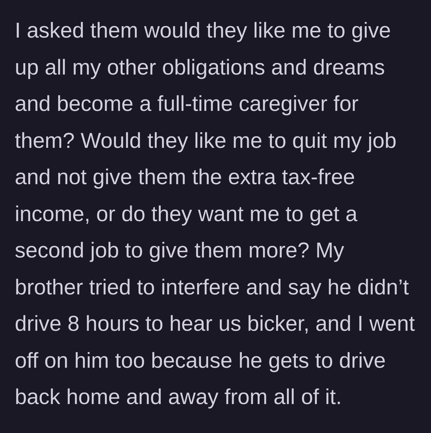 Story part 3 - The daughter snaps, laying out everything she does, while the visiting brother complains about having to hear them bicker.