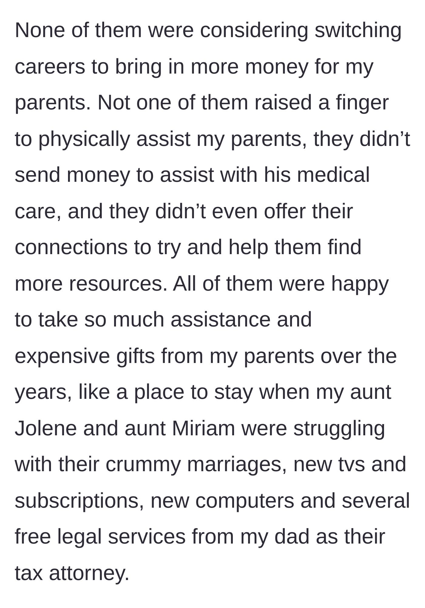 Story part 4 - The daughter points out that the rest of the family has provided zero help, despite eagerly taking money, gifts, and favors from the parents for years.