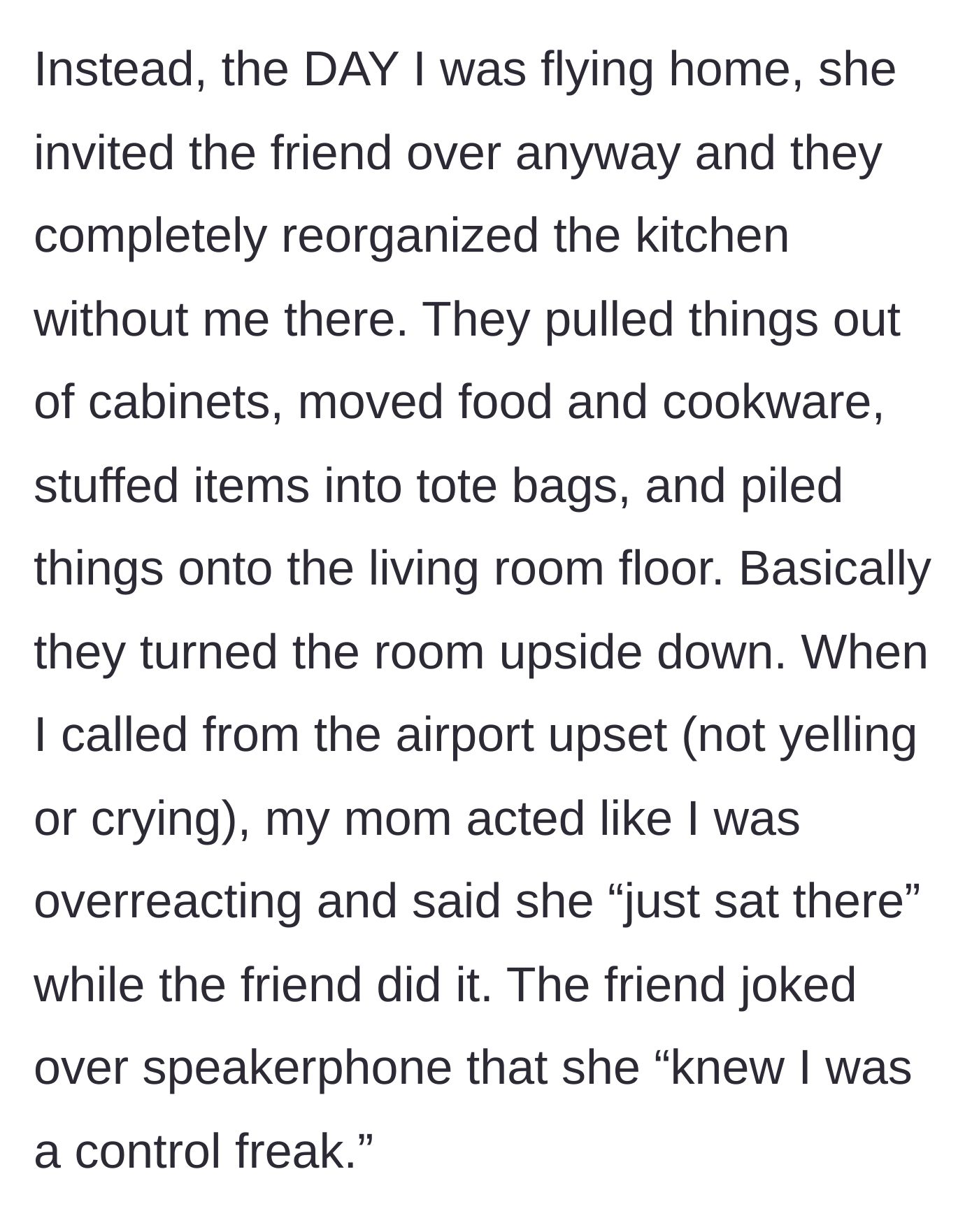 Story part 4 - The mother and friend tear the kitchen apart anyway on the day the caregiver flies home, dismissing the caregiver's distress as being a control freak.