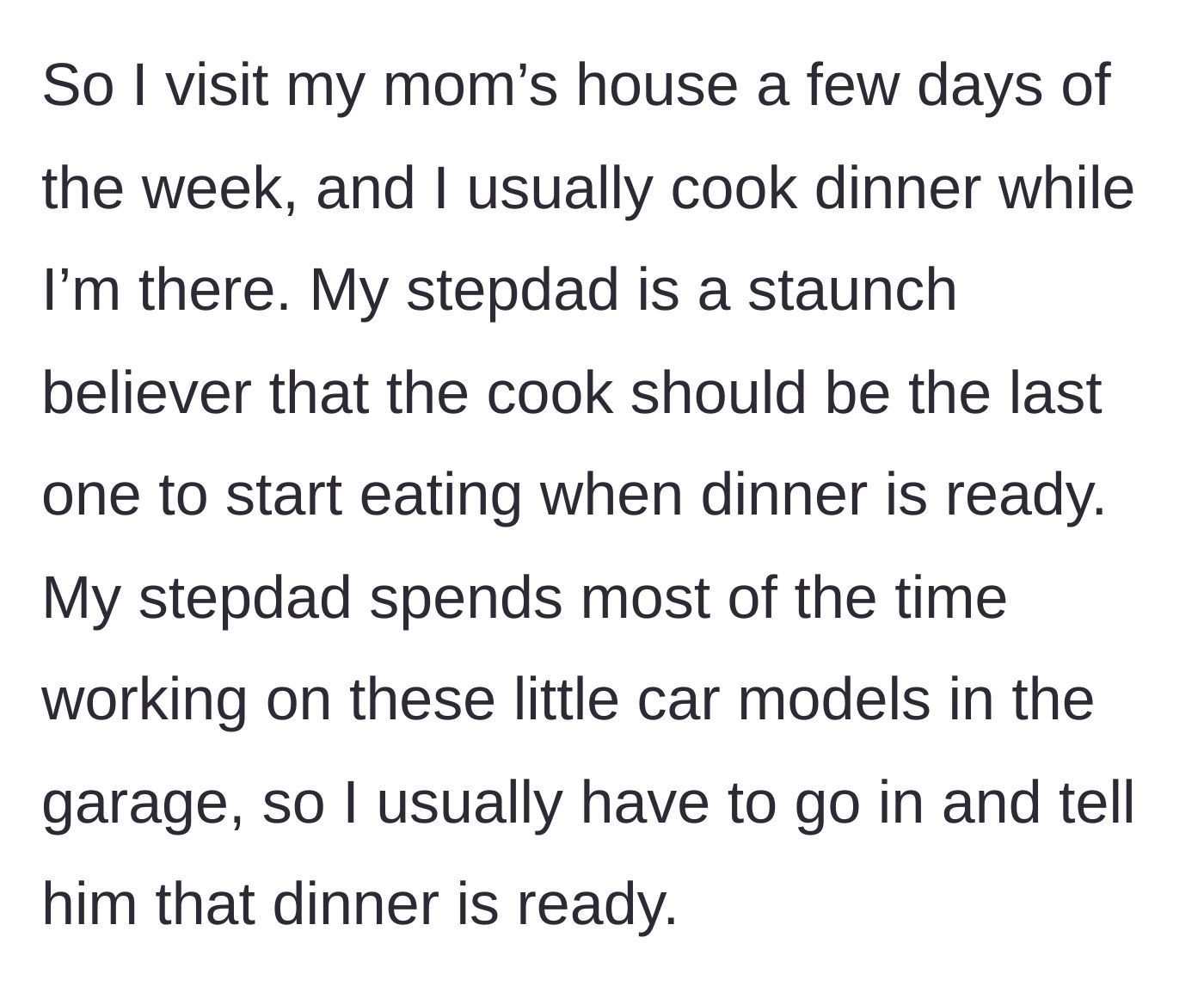 Story part 1 - An adult child cooking dinner while a stepdad ignores the meal to build model cars in the garage.