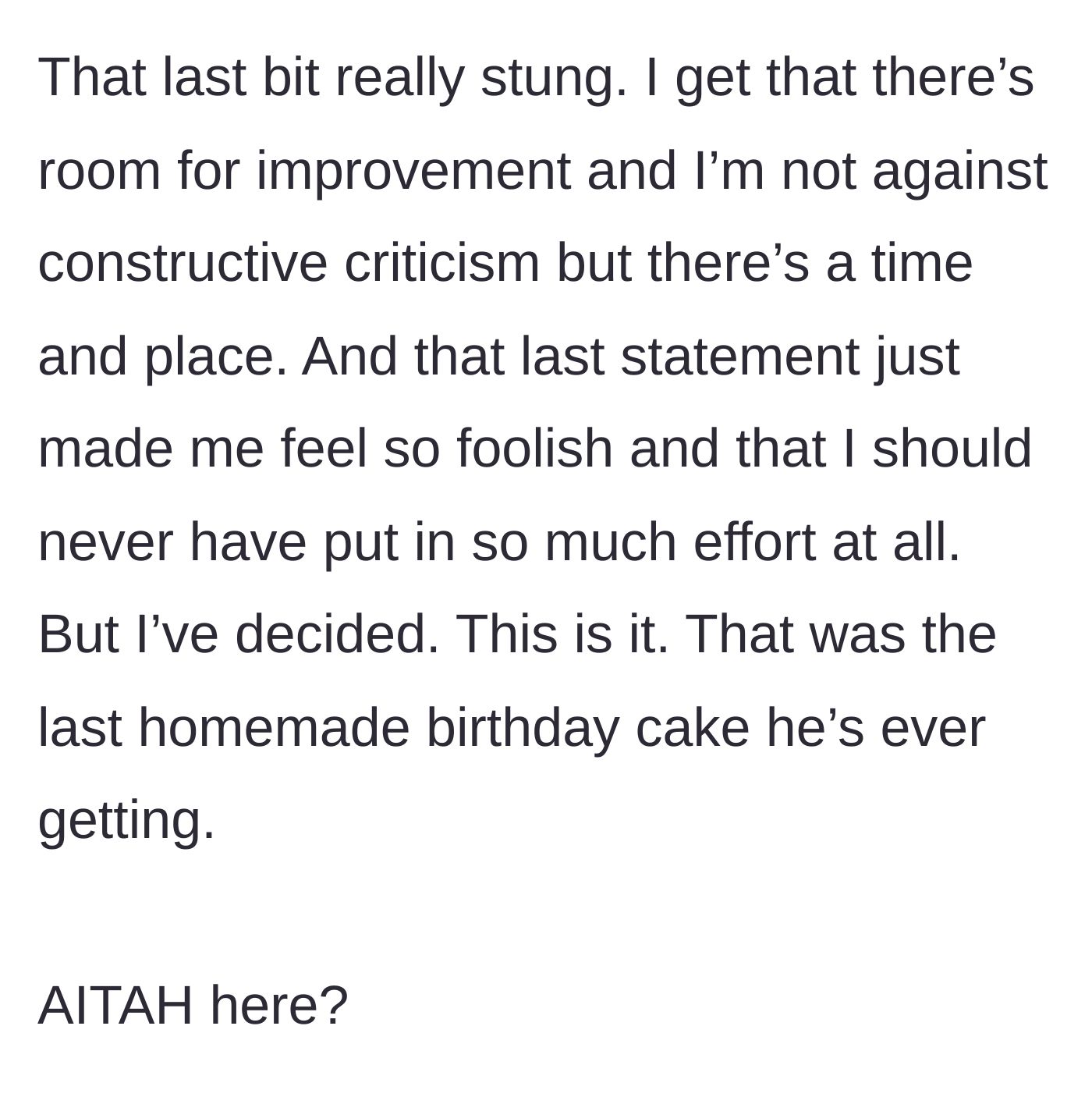 Story part 3 - Hurt and feeling foolish, the main character declares that she will never bake a homemade birthday cake for her boyfriend again and questions if she is in the wrong.