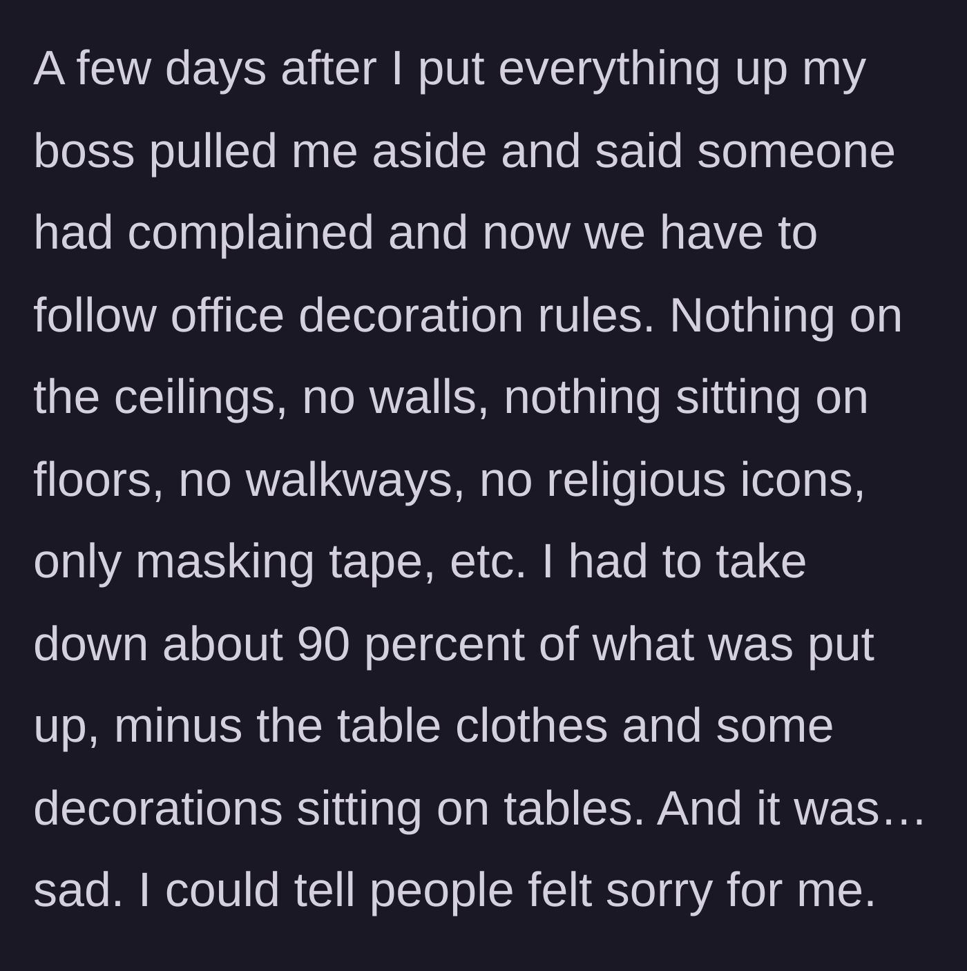 Story part 2 - The boss forces the woman to remove 90% of her Halloween decorations due to an anonymous complaint and strict new office decoration rules.