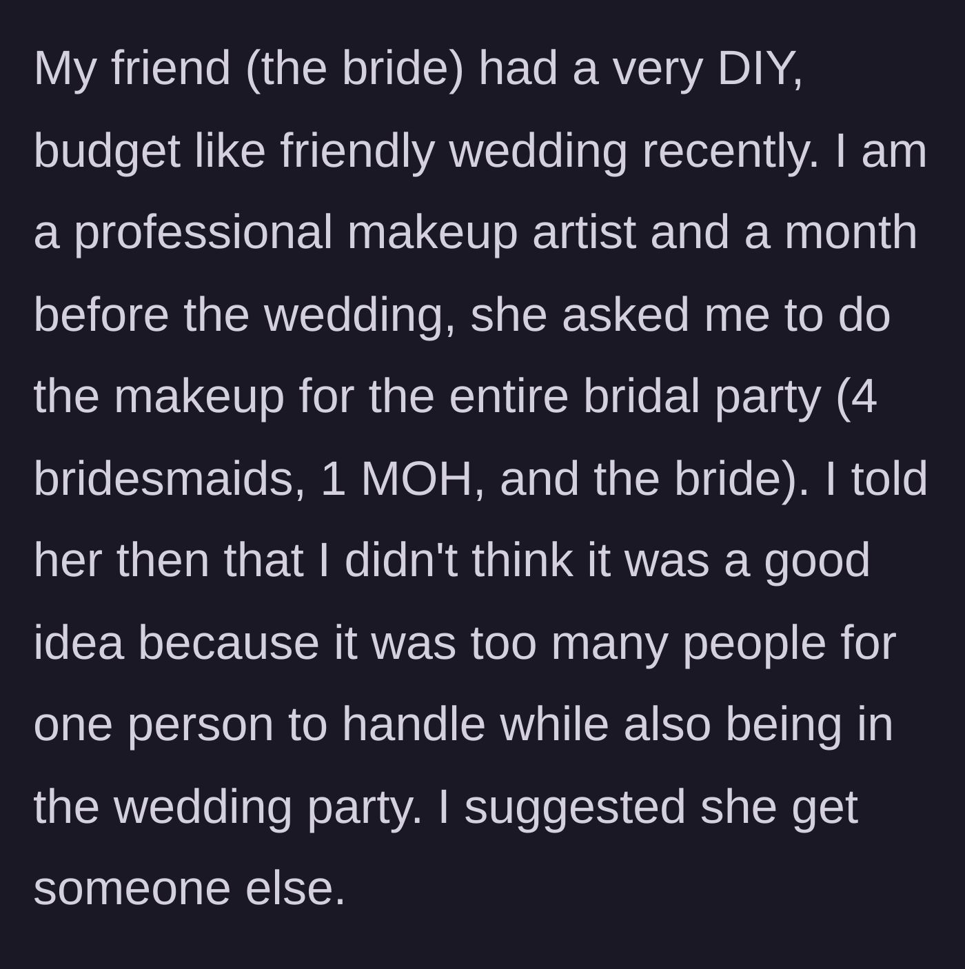 Story part 1 - The bride asks the professional makeup artist to do makeup for six people, and the artist warns her it's too much.