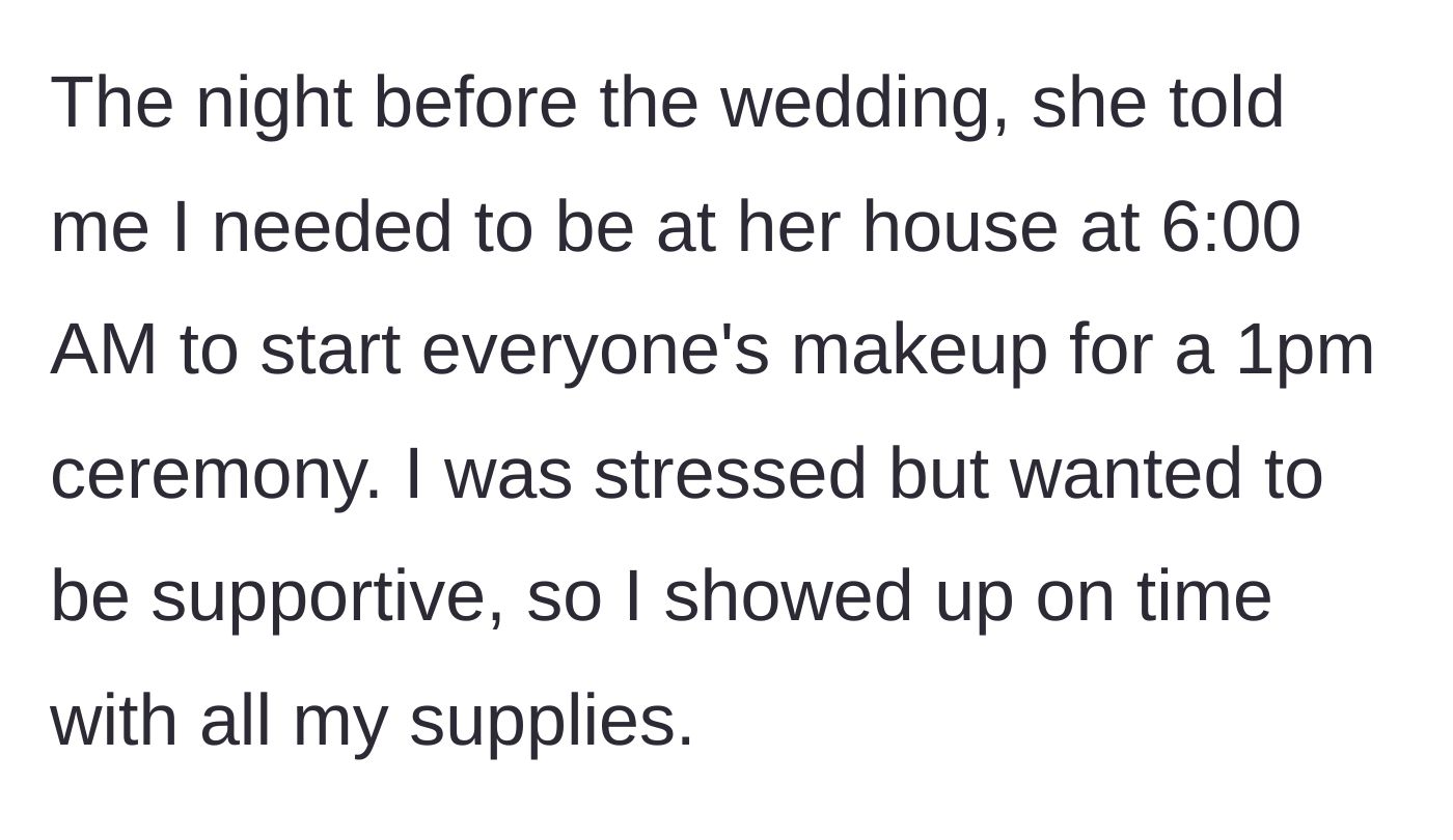 Story part 2 - The bride demands the artist arrive at 6:00 AM with all her professional supplies.