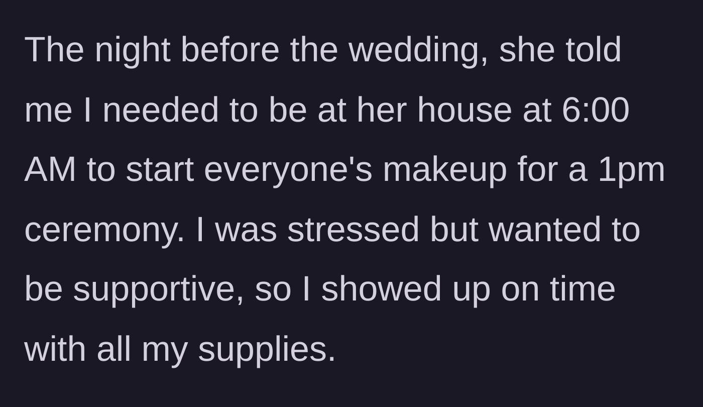 Story part 2 - The bride demands the artist arrive at 6:00 AM with all her professional supplies.