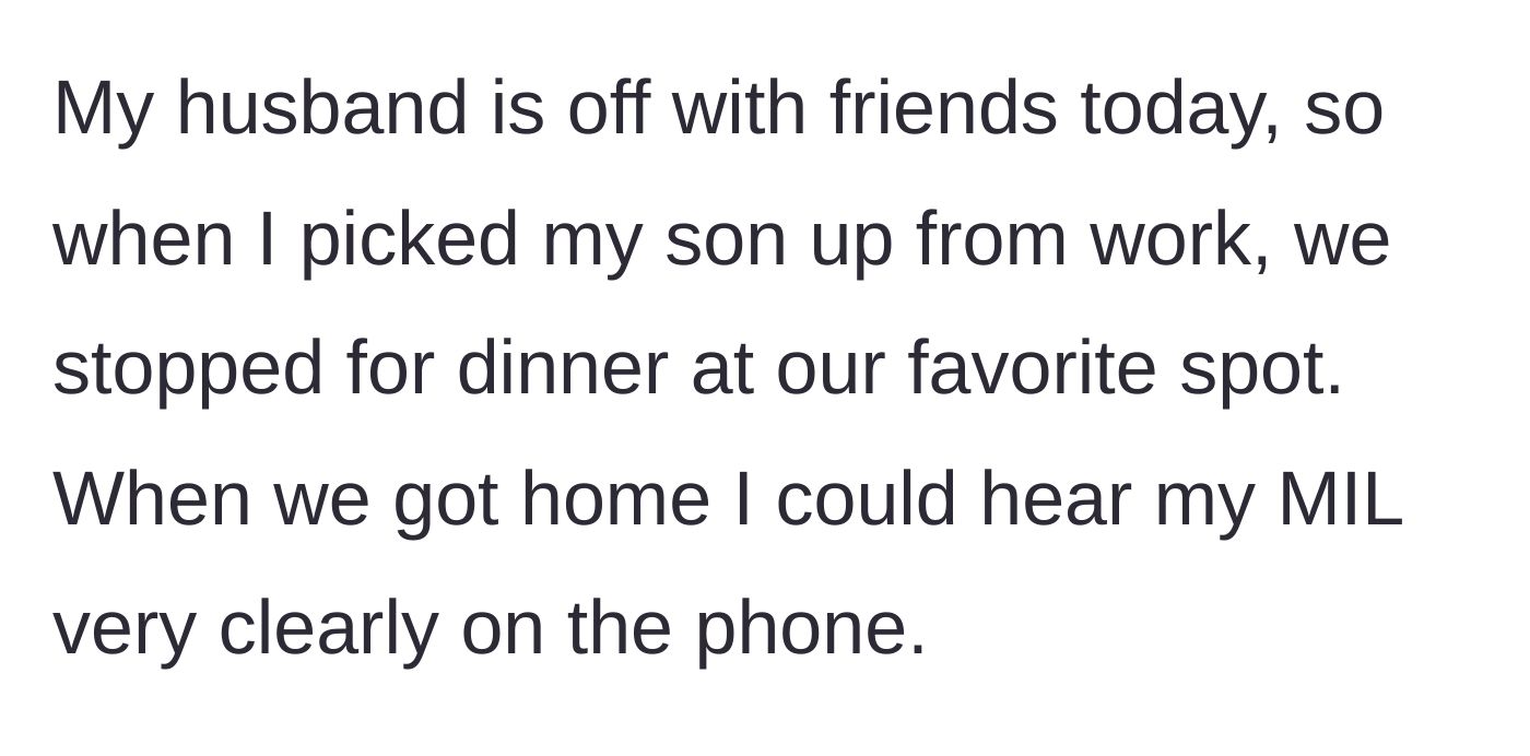 Story part 3 - The main character and her son grabbing dinner without the husband, and walking in on the mother-in-law complaining on the phone.