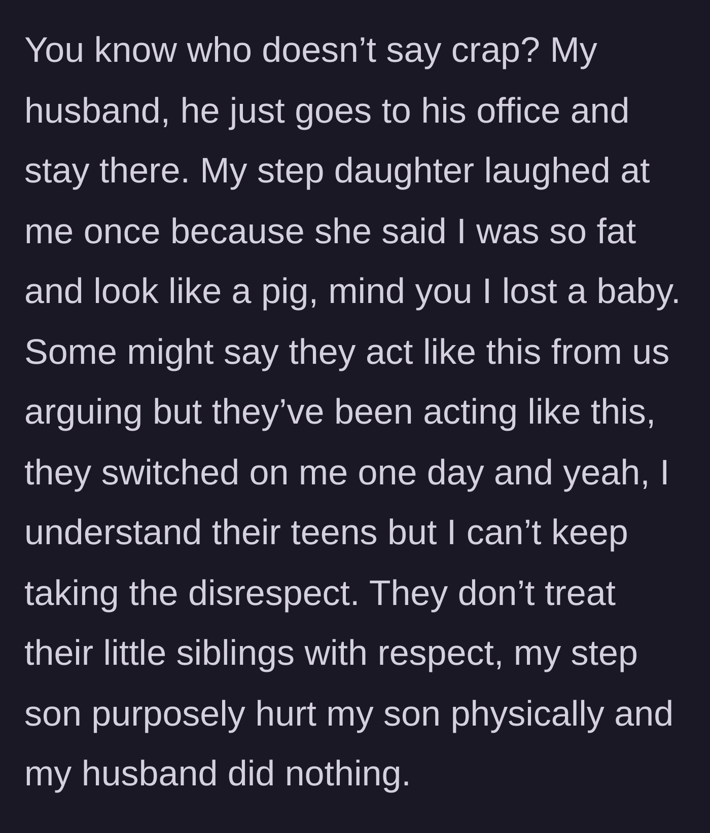 Story part 6 - The stepmother describing her husband's silence as the stepdaughter body-shames her postpartum figure and the stepson physically bullies her 5-year-old.