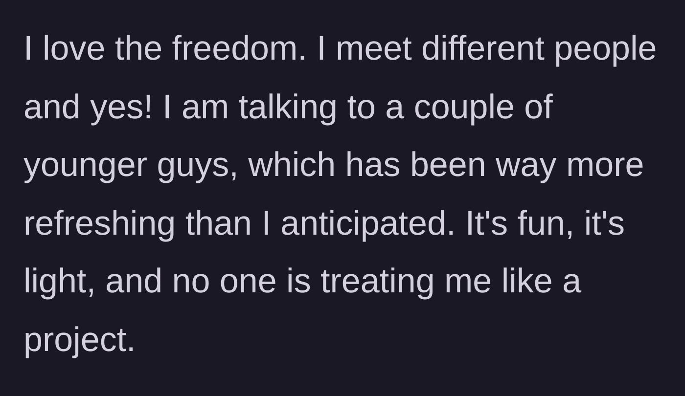 Story part 2 - The woman shares that she is casually talking to younger men and enjoying light, fun connections without being treated like a project.