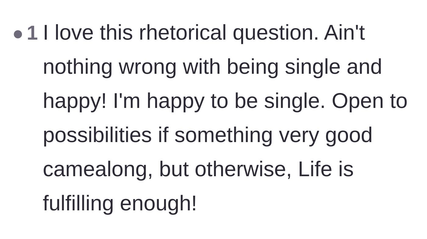 Comment thread 4 - A short comment validating that there is absolutely nothing wrong with being single and fulfilled on your own.