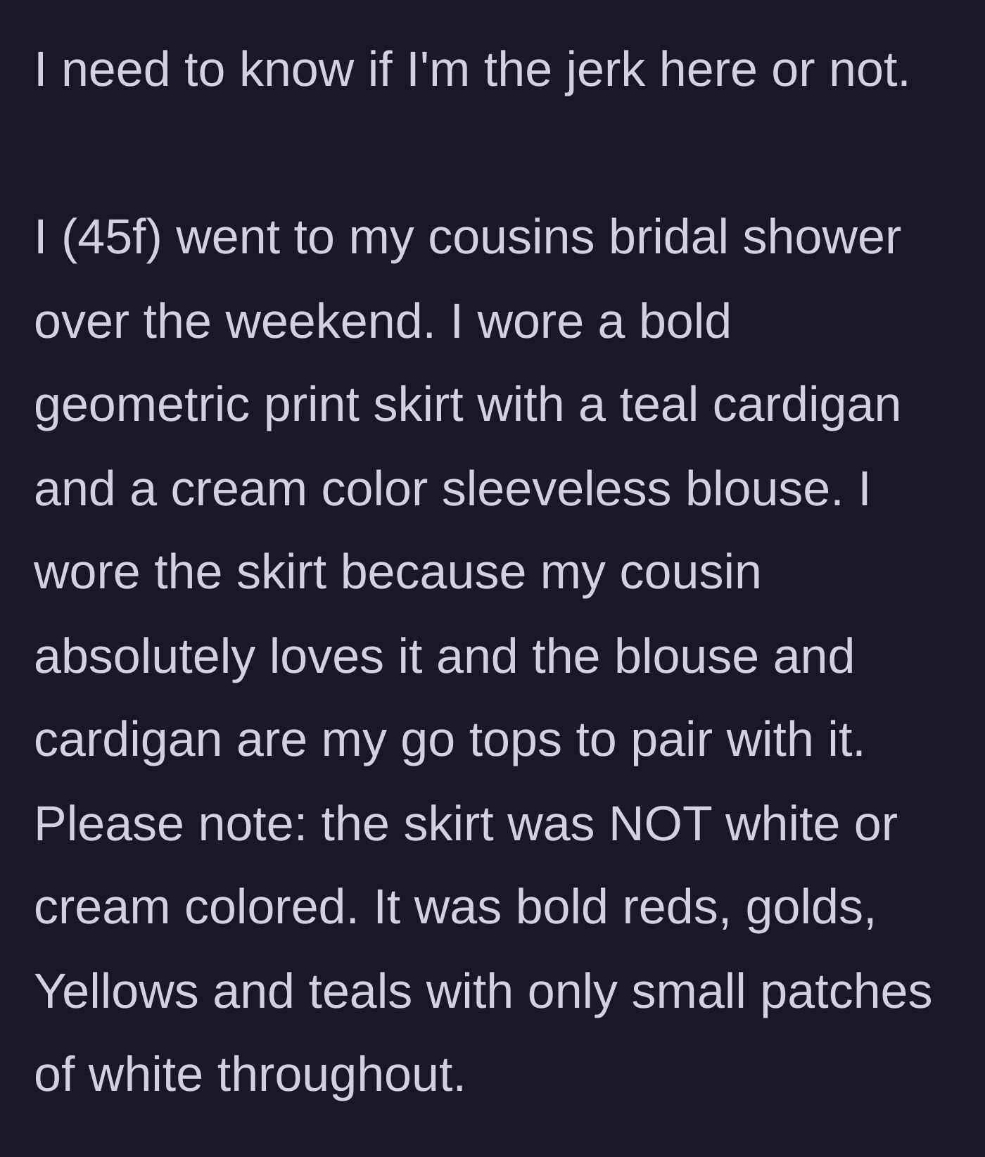 Story part 1 - Woman describing her bold, colorful skirt and cream sleeveless blouse outfit for a bridal shower.