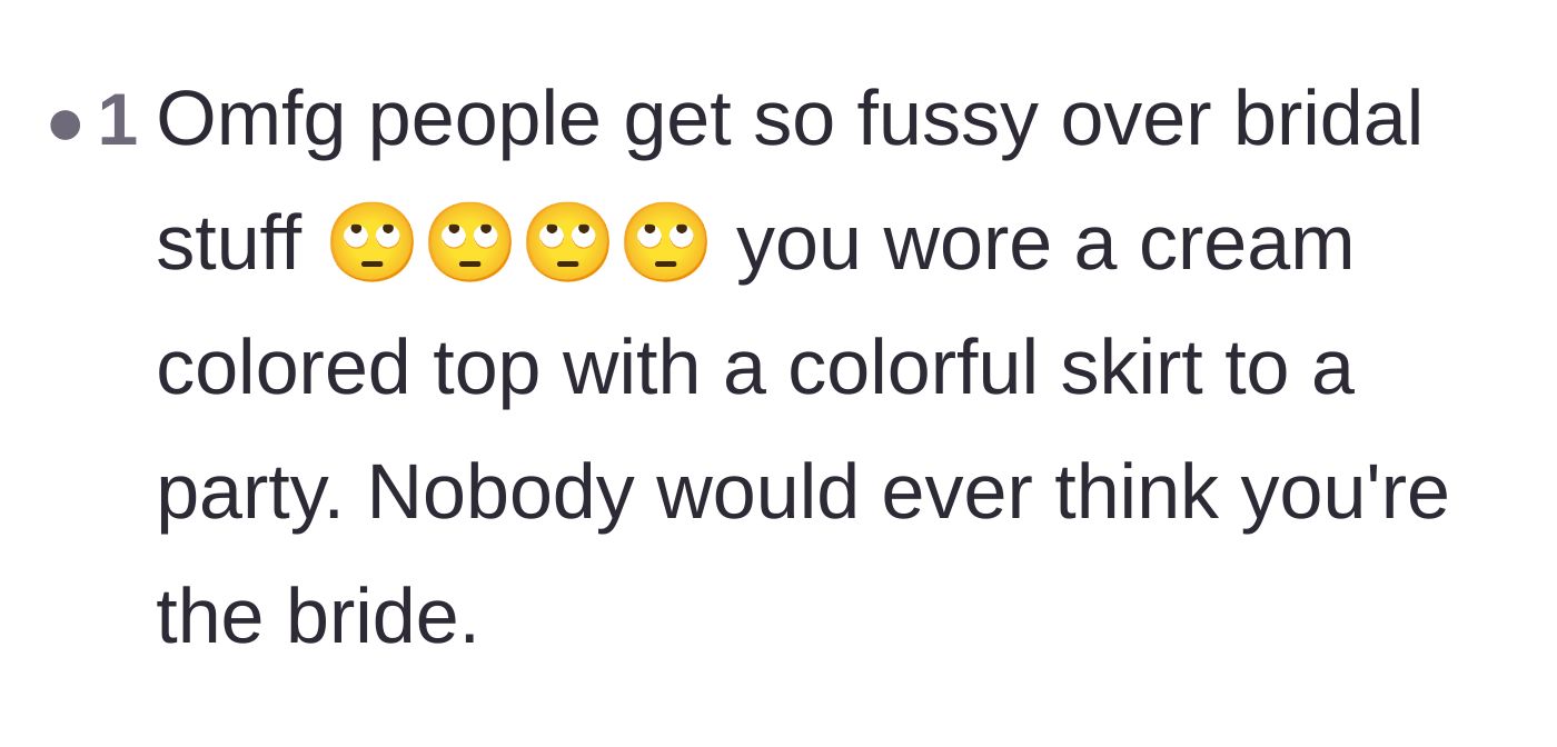 Comment thread 6 - A blunt reaction about how ridiculous and fussy modern bridal culture has become over simple party outfits.
