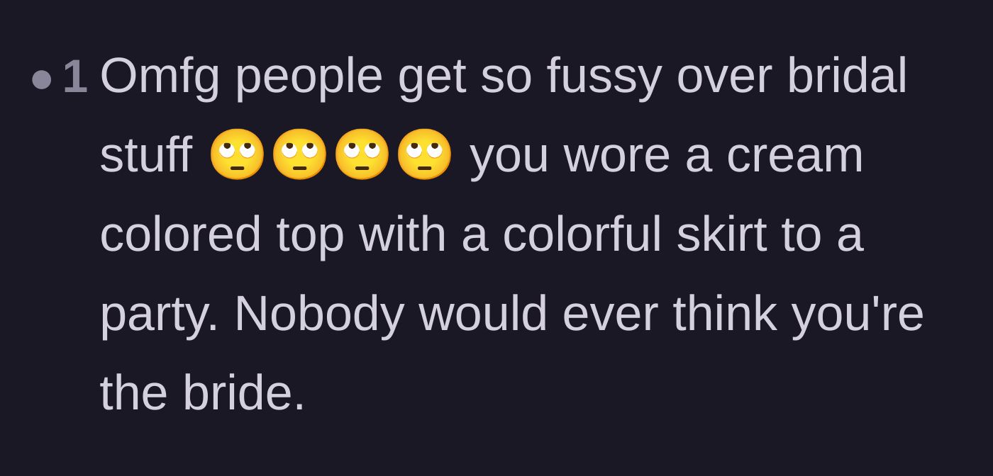 Comment thread 6 - A blunt reaction about how ridiculous and fussy modern bridal culture has become over simple party outfits.