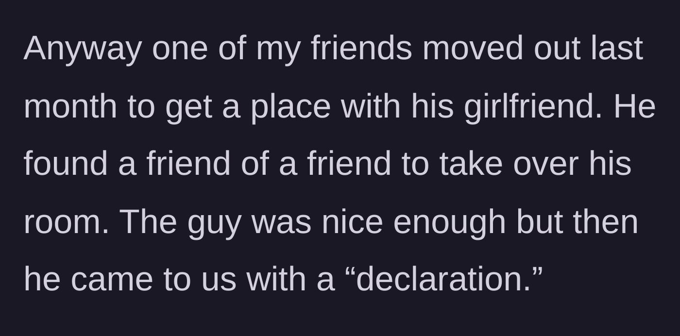 Story part 2 - A founding roommate moves out and a friend-of-a-friend moves in with a 'declaration.'