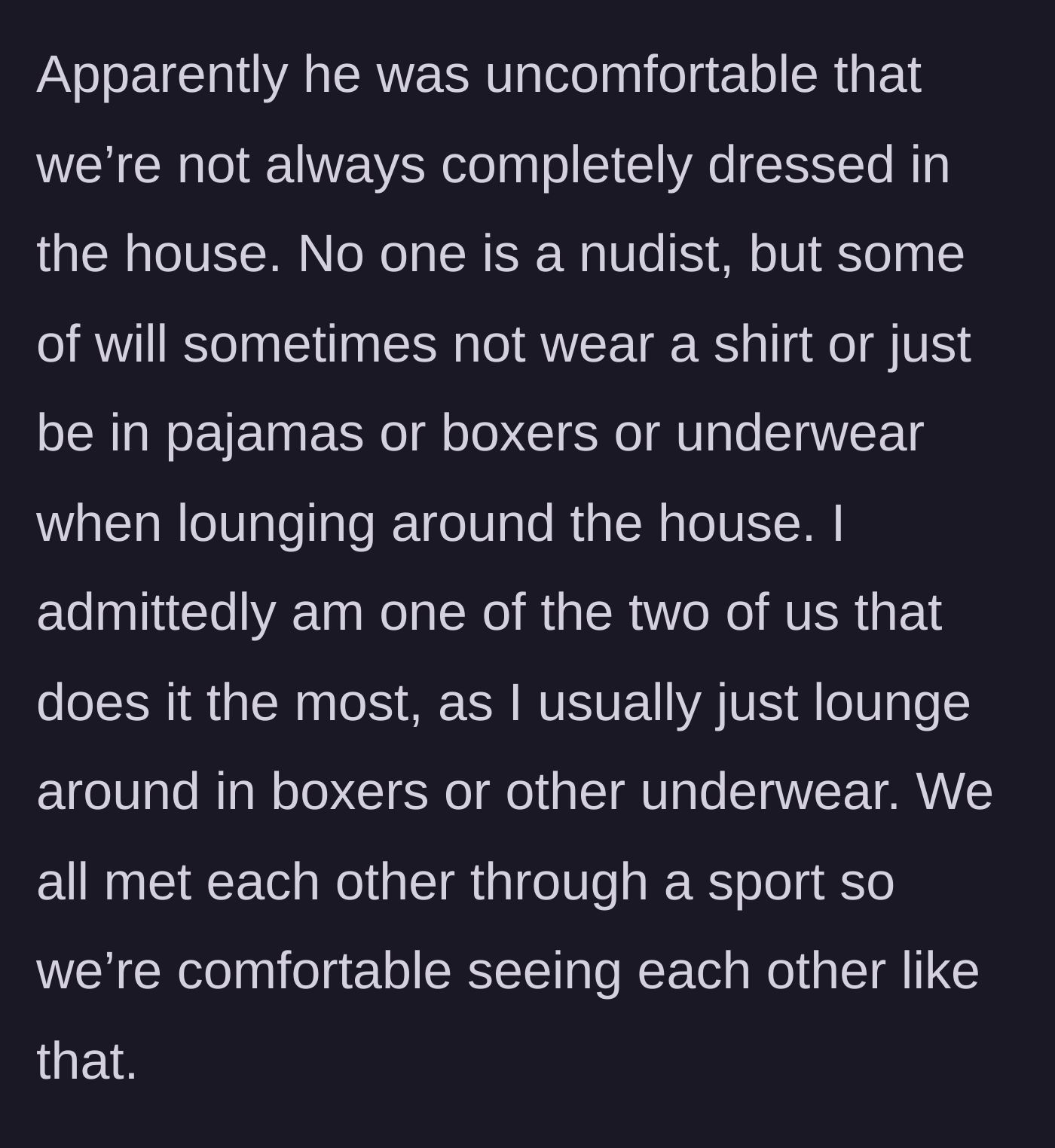 Story part 3 - The new roommate expresses discomfort with the established habit of lounging in underwear.