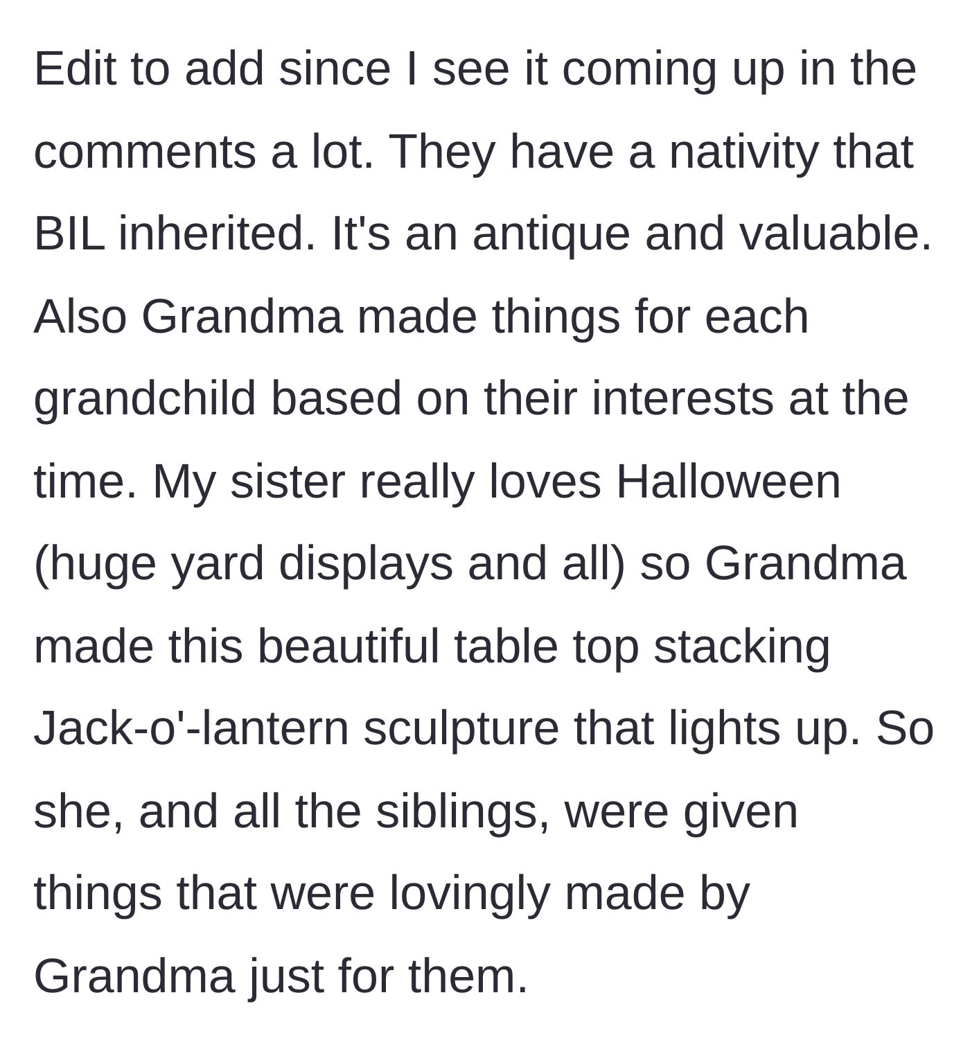 Story part 10 - An edit clarifying that the BIL already inherited an antique nativity, and the sister got her own custom Halloween sculpture from Grandma.