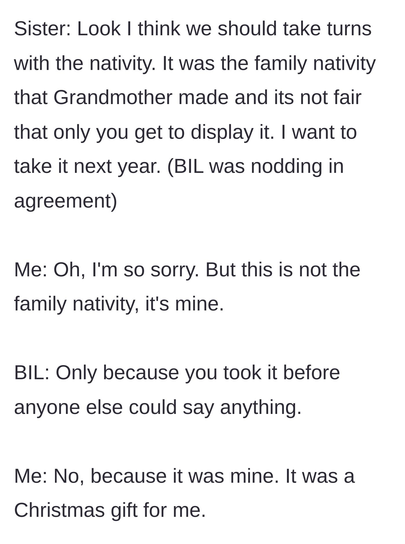 Story part 3 - The sister and BIL demand they take turns with the nativity set, claiming it belongs to the whole family, but the author corrects them.