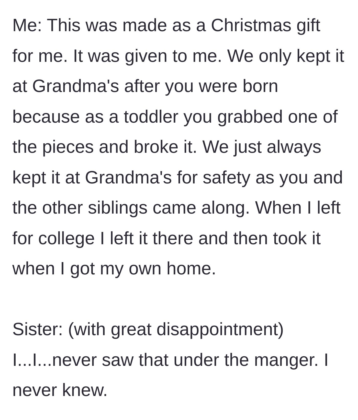 Story part 5 - The author explains the nativity was hidden at Grandma's because the younger sister broke a piece as a toddler, which shocks the sister.