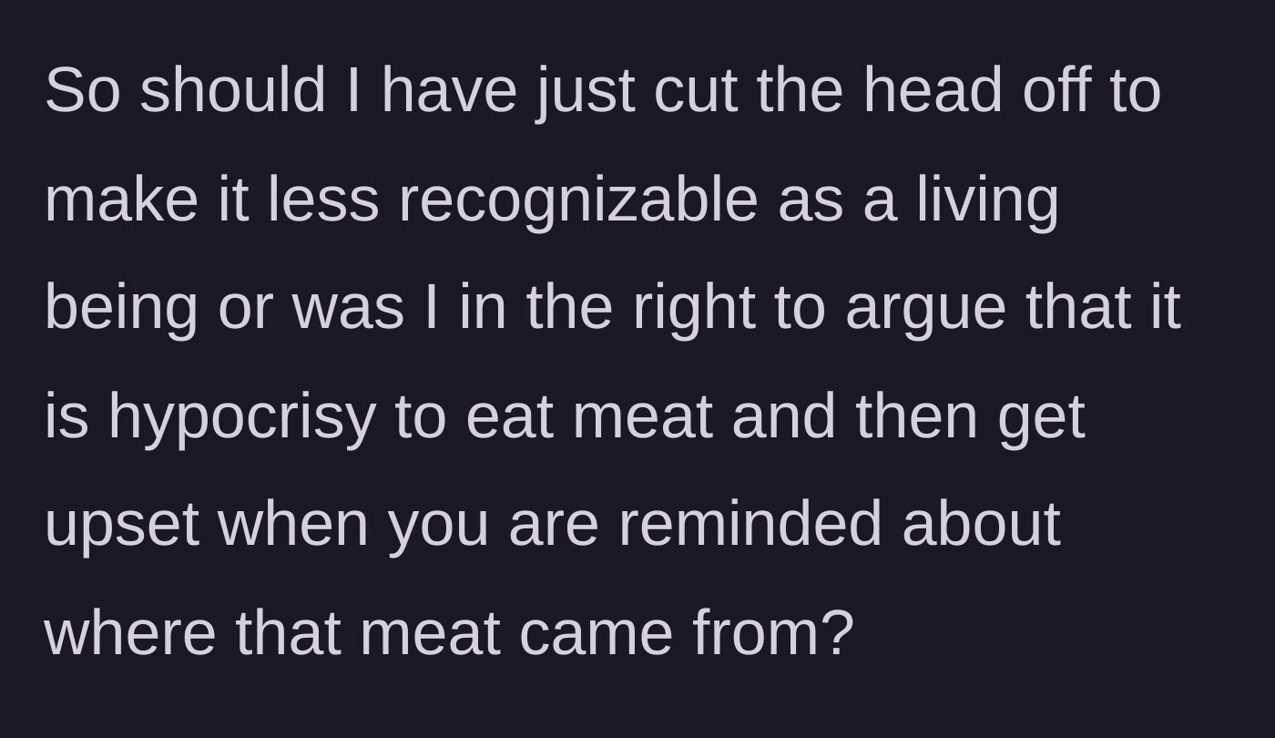 Story part 3 - The cook contemplating if hiding the pig's head would have solved the family's hypocrisy about eating meat.