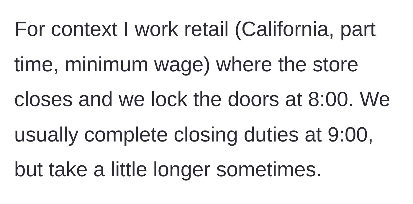 Story part 1 - The retail worker explains their closing shift schedule in a California store.