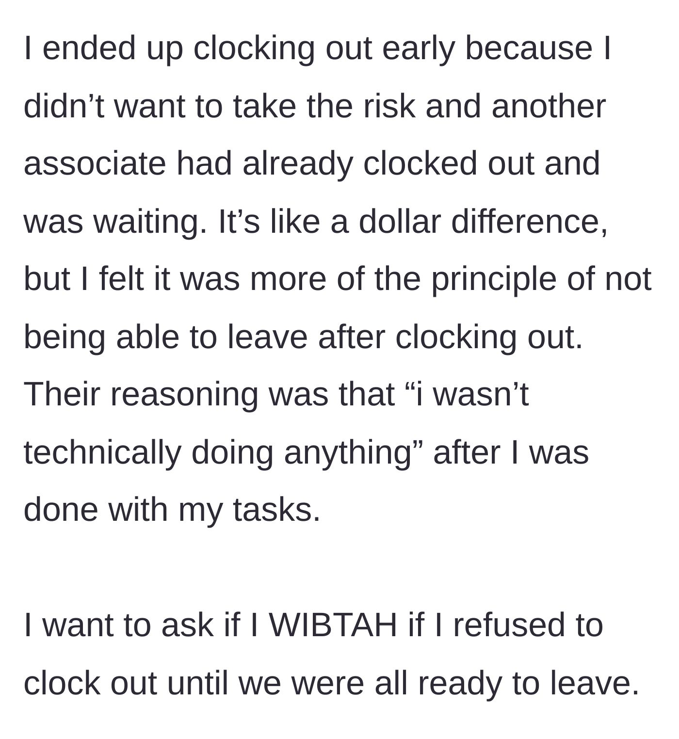 Story part 3 - The employee clocks out early out of fear of losing their job, questioning if standing their ground would make them the bad guy.