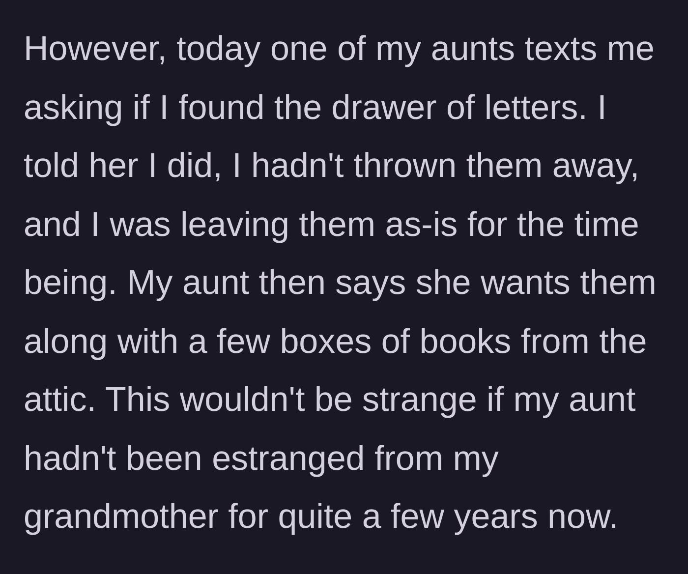 Story part 4 - An estranged aunt suddenly texts, demanding the private letters and boxes of books from the attic.