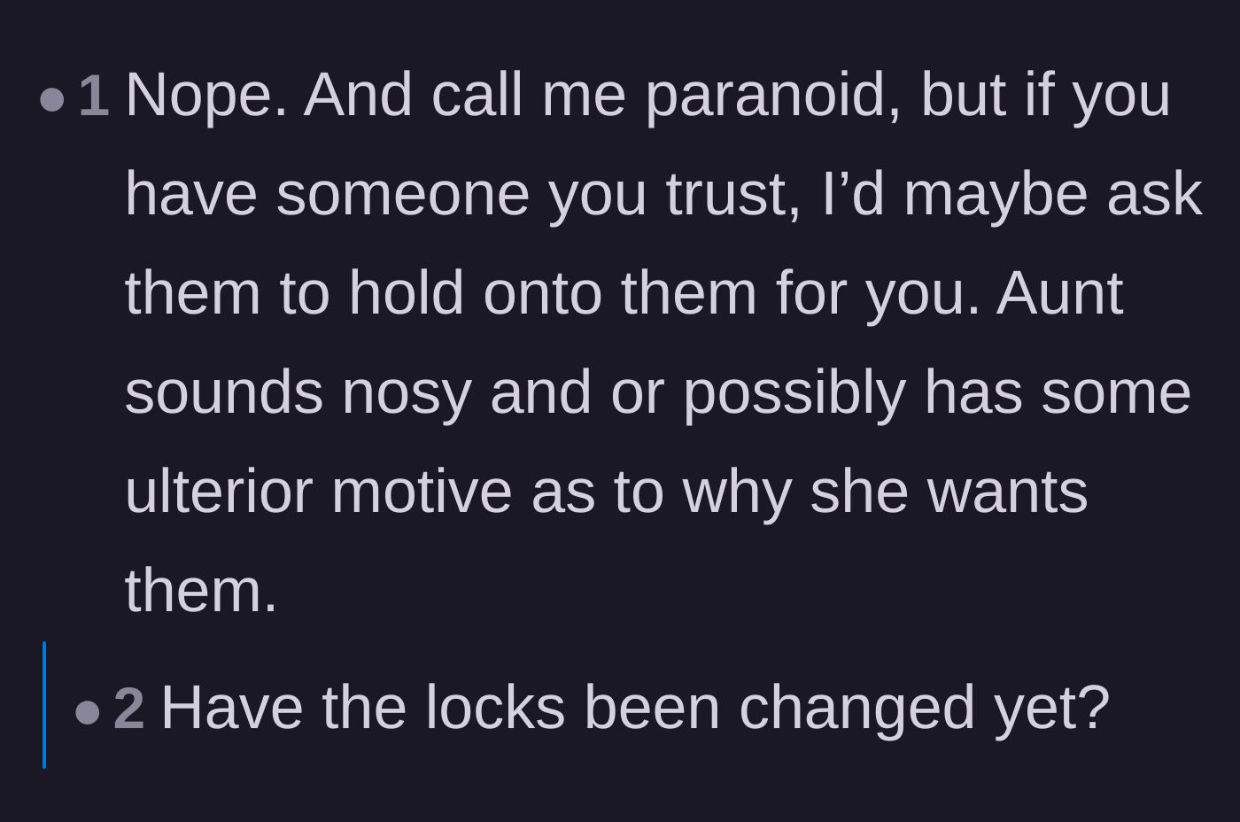 Comment thread 1 - Advice on changing the locks, installing cameras, and moving the letters to a secure location due to the aunt's suspicious urgency.
