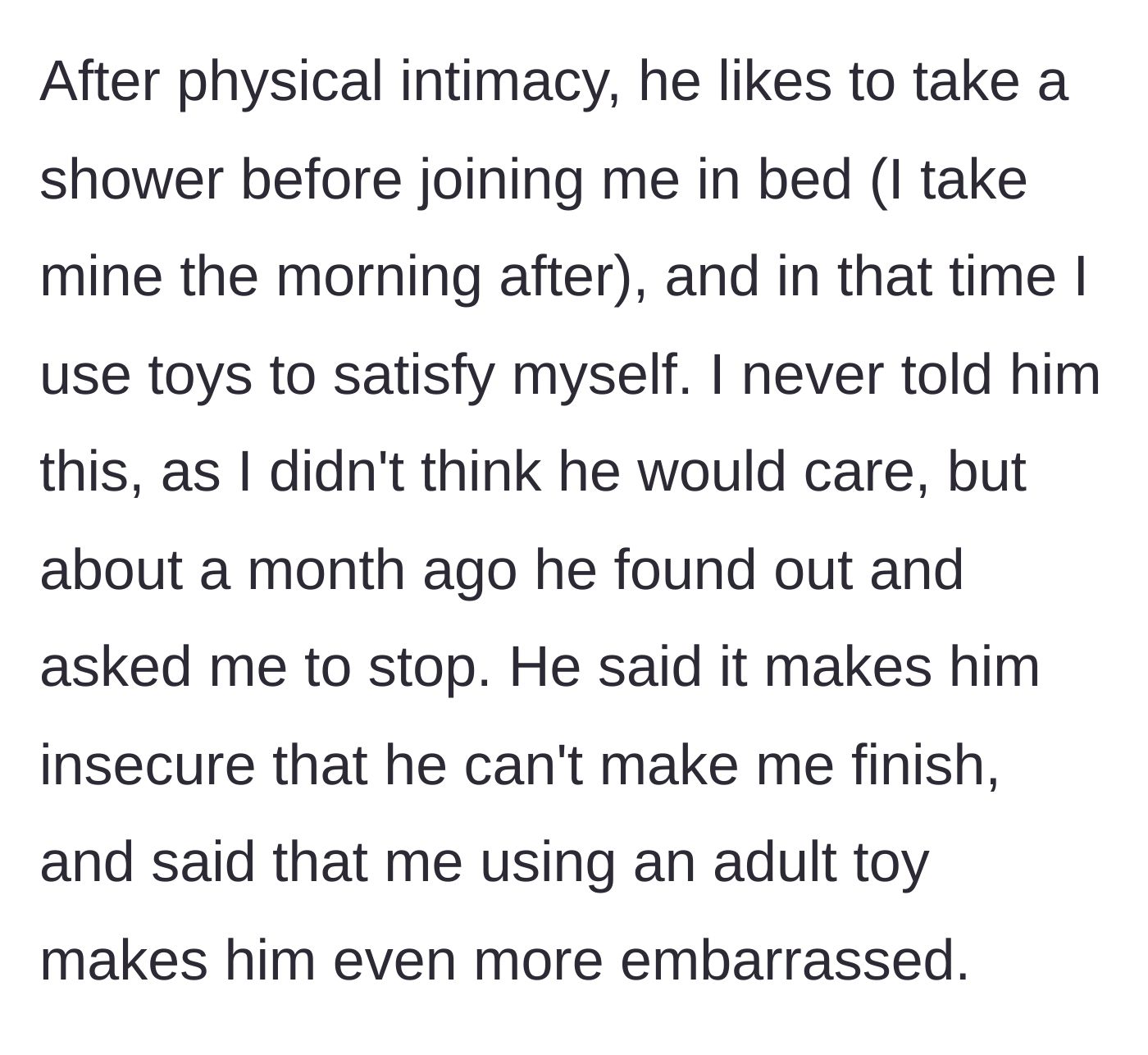 Story part 2 - The boyfriend discovers she uses toys while he showers and asks her to stop because it hurts his pride.