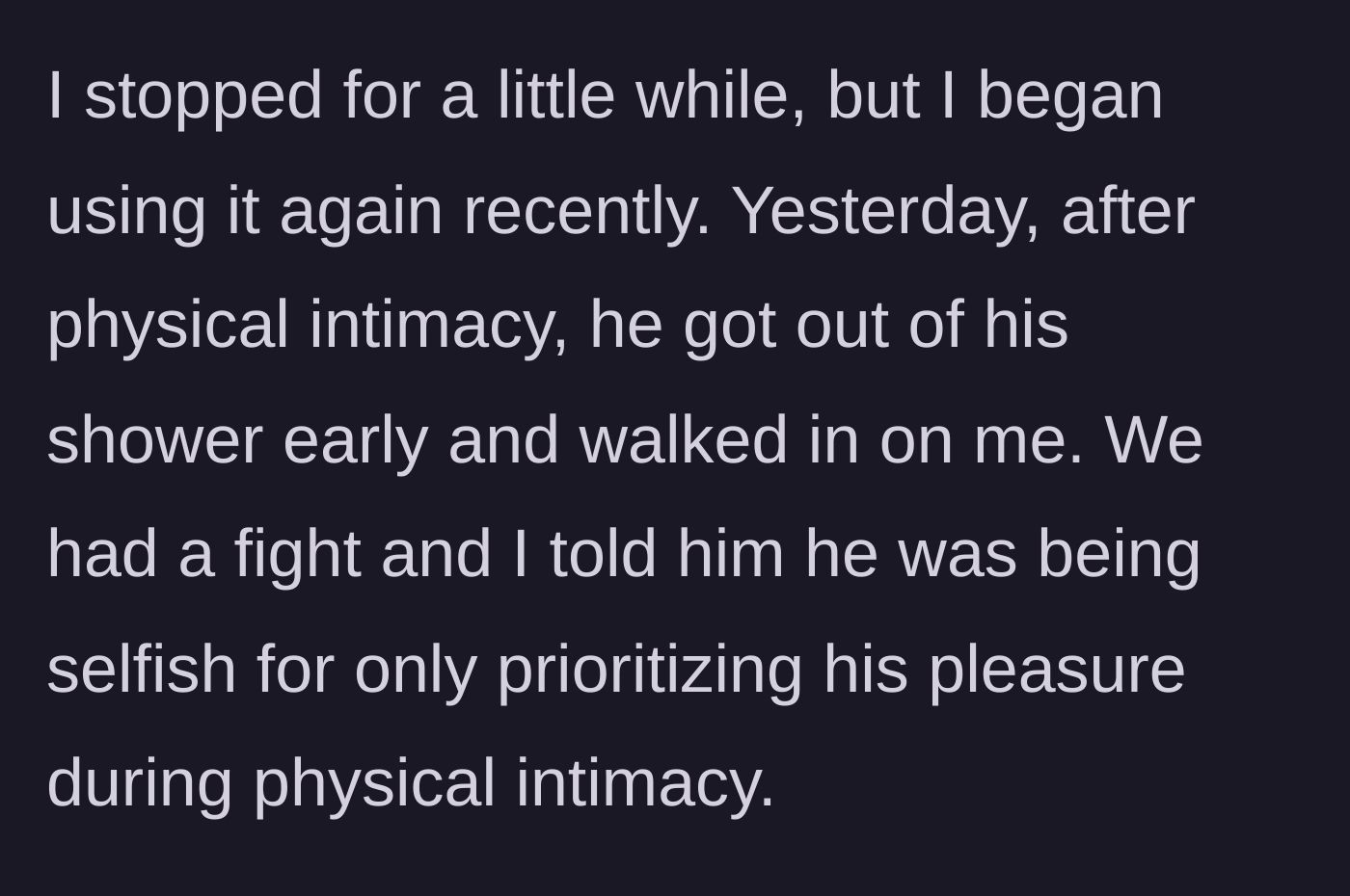 Story part 3 - The boyfriend catches her using a toy again, leading to an explosive fight where she calls him selfish.