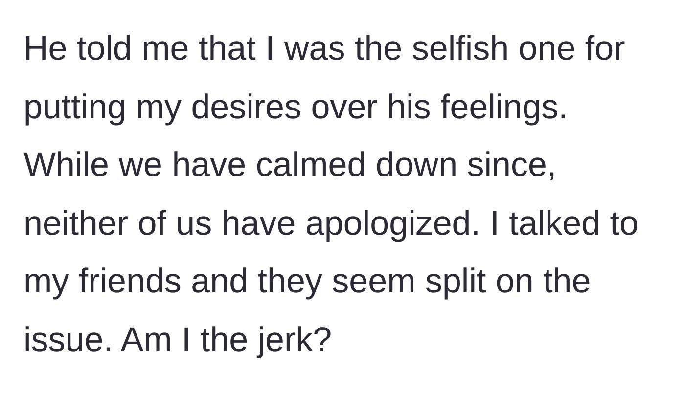 Story part 4 - The boyfriend calls her selfish for prioritizing her desires over his feelings, leaving the couple at a standoff.