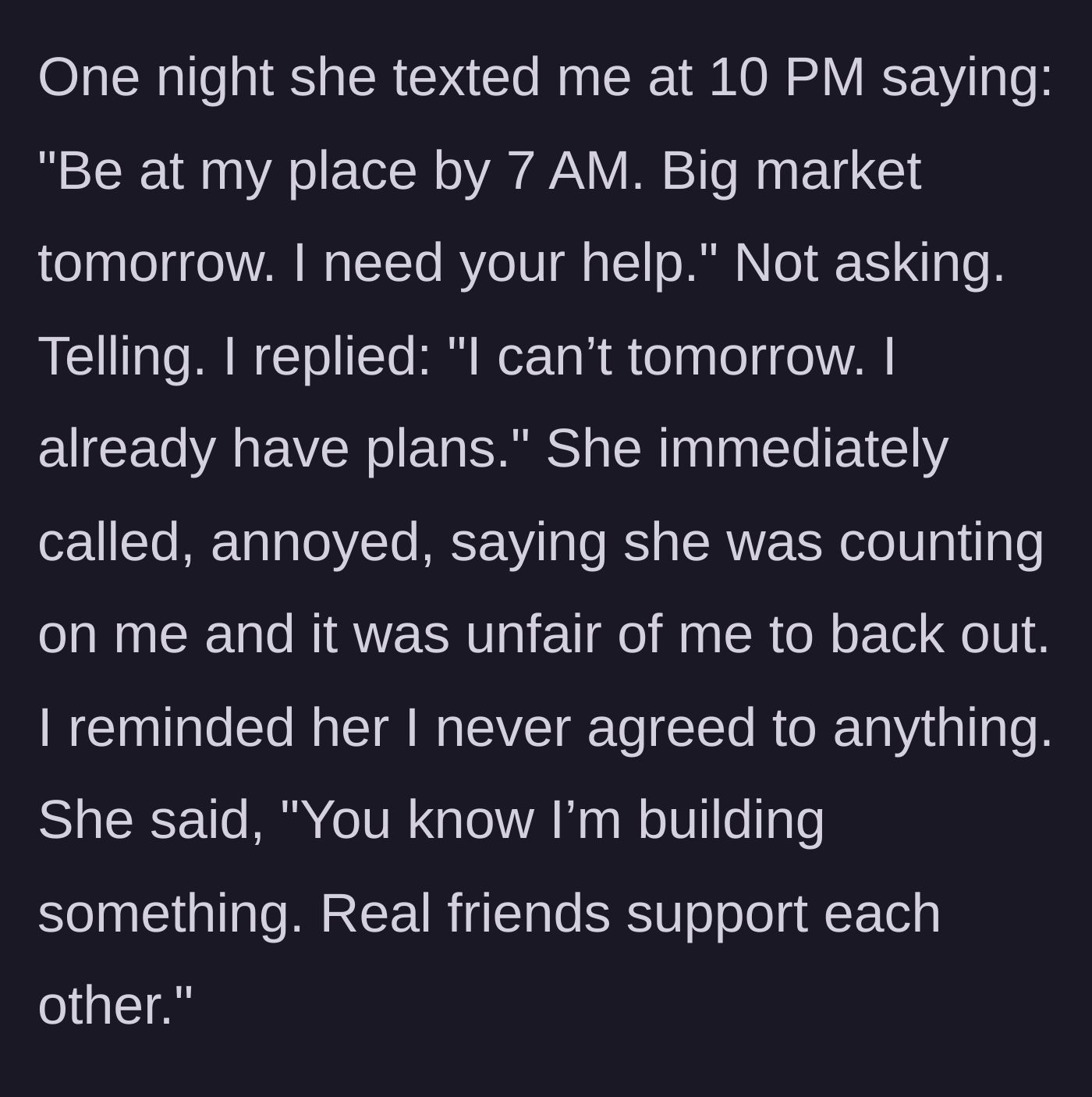 Story part 3 - A late-night text demands arrival at 7 AM, leading to an argument about 'real friends.'