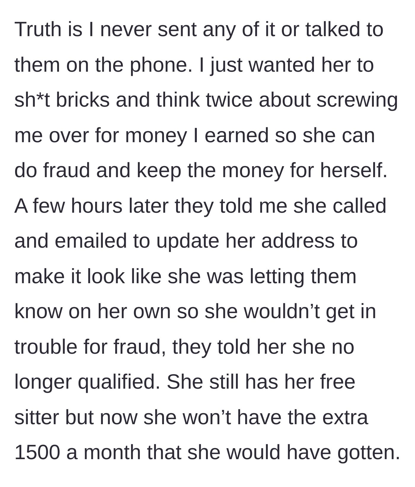 Story part 5 - A triumphant realization that the cousin accidentally reported herself and lost her fraudulent income out of pure paranoia.