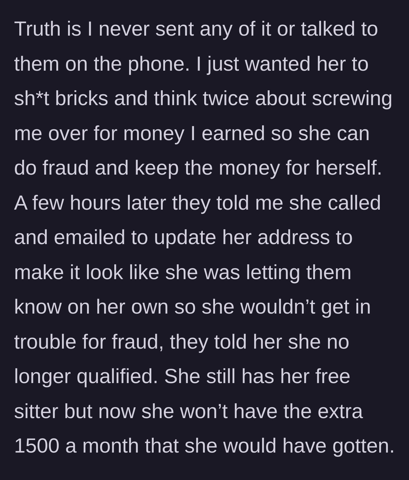 Story part 5 - A triumphant realization that the cousin accidentally reported herself and lost her fraudulent income out of pure paranoia.