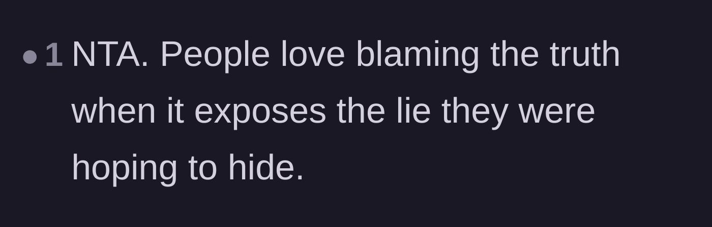 Comment thread 5 - A philosophical comment about how people often blame the truth when it exposes their lies.