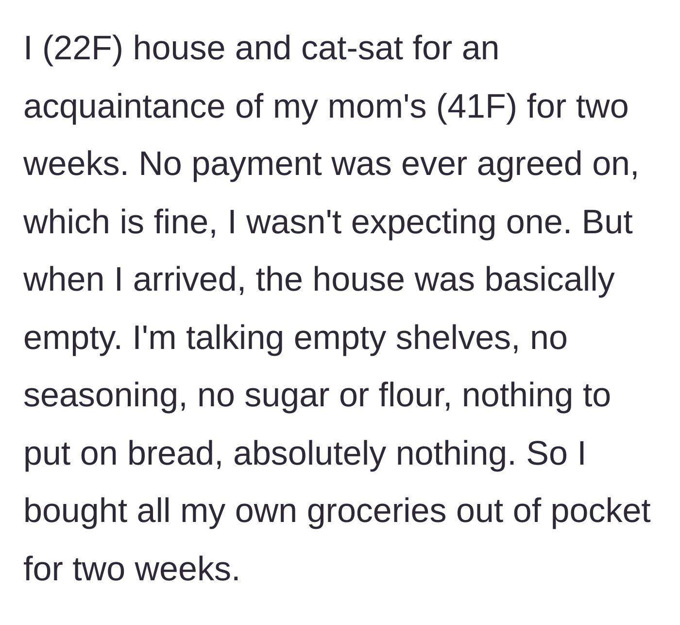 Story part 1 - The sitter arrives to an apartment stripped entirely of basic food staples and has to fund her own groceries.