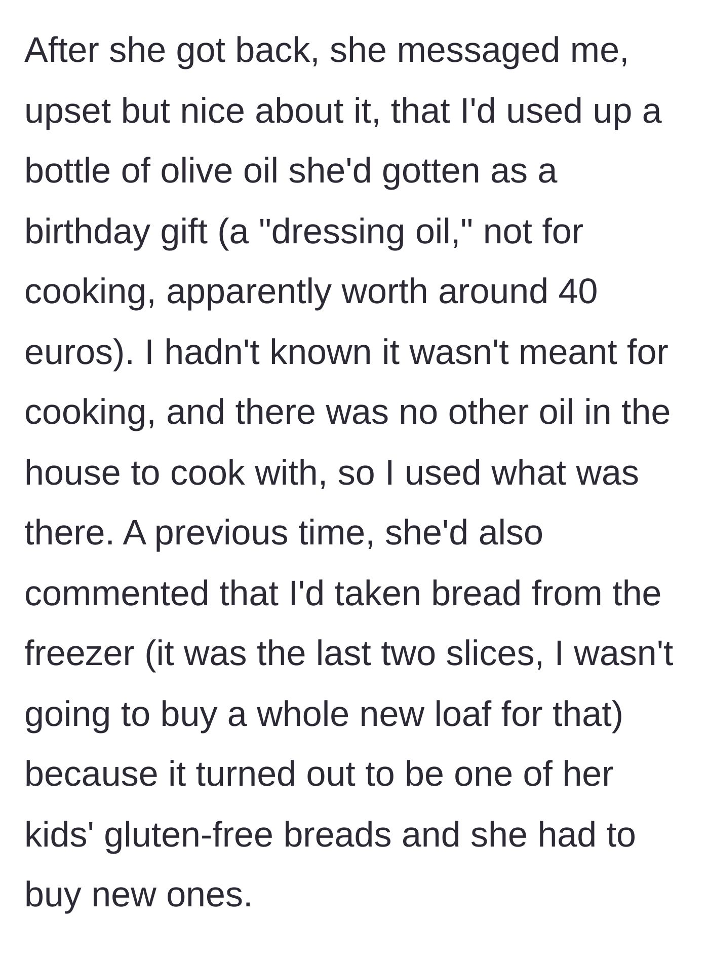 Story part 3 - The owner complains that the sitter used a fancy 40-euro bottle of olive oil and a few slices of specialty bread.