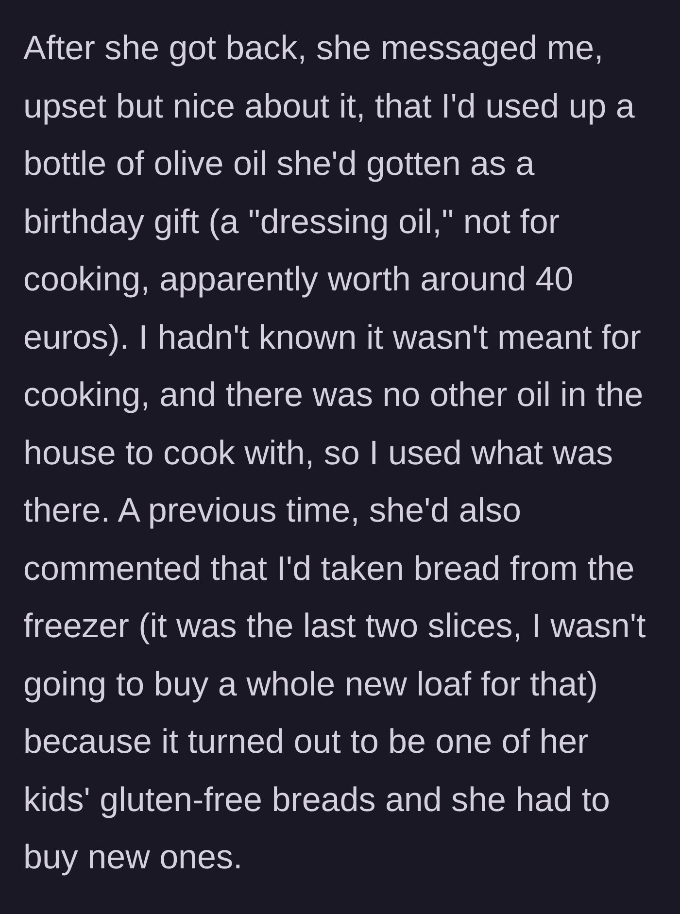 Story part 3 - The owner complains that the sitter used a fancy 40-euro bottle of olive oil and a few slices of specialty bread.