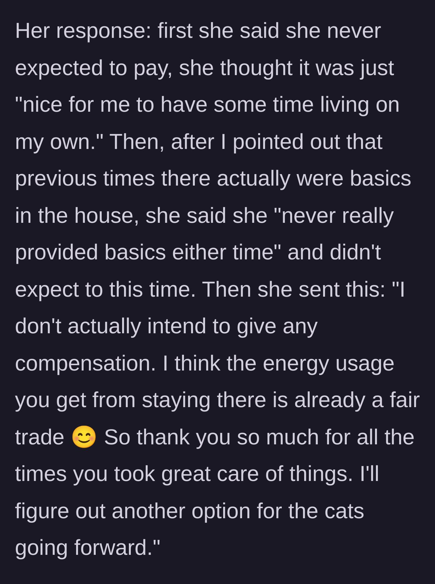 Story part 5 - The owner smugly replies that basic utilities are a fair trade for the sitting and terminates the arrangement.