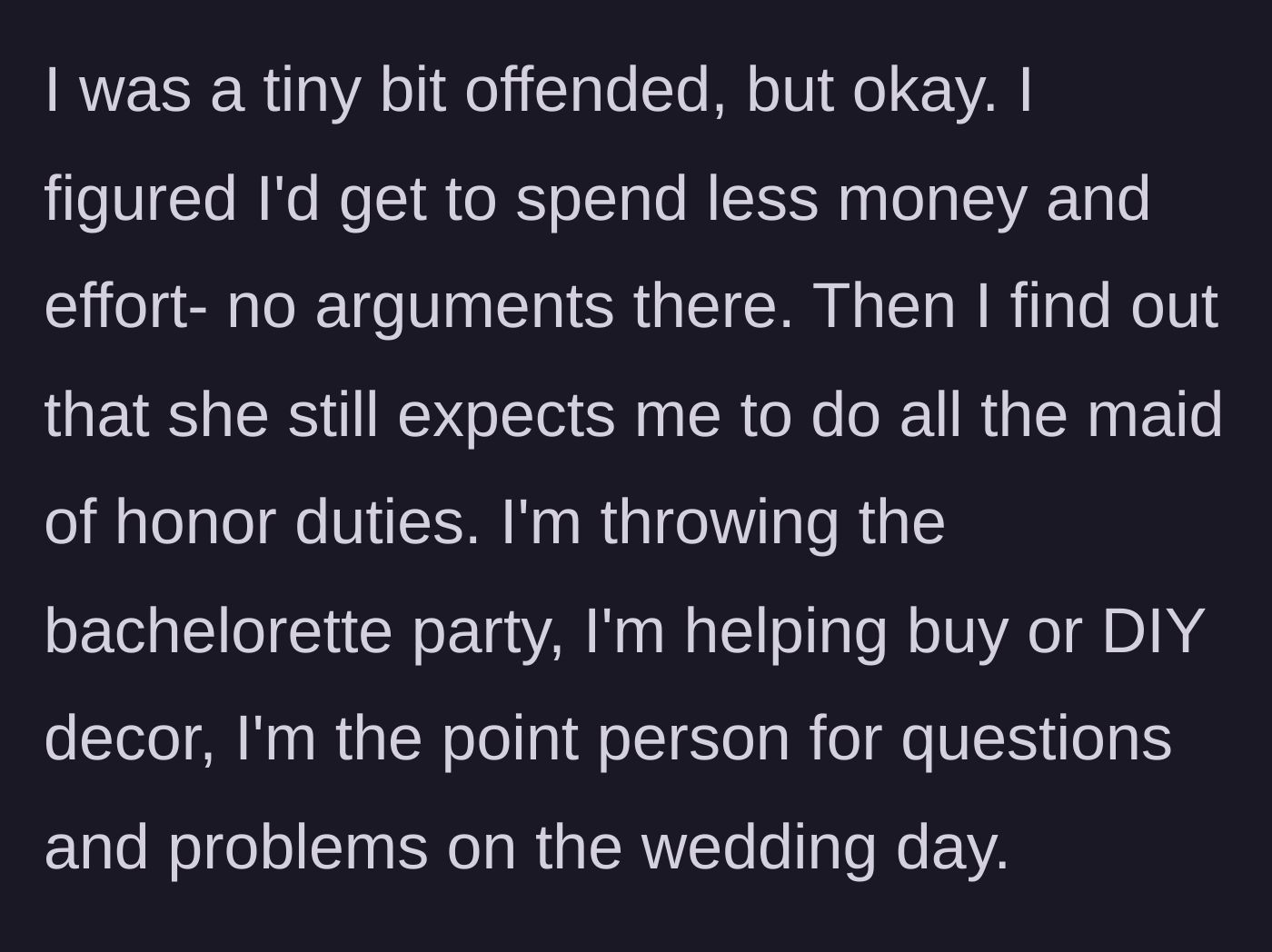 Story part 2 - The author detailing the massive list of unpaid wedding duties the bride still expected her to do, from the bachelorette party to DIY decor.