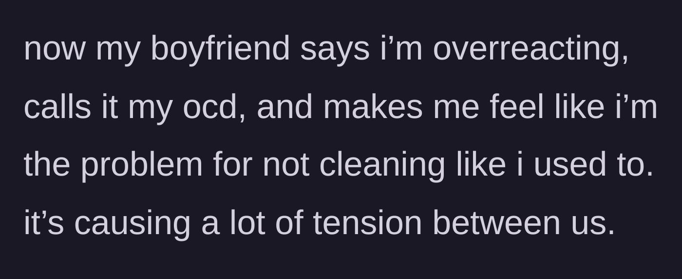 Story part 7 - The boyfriend gaslighting her and blaming the issue on her OCD