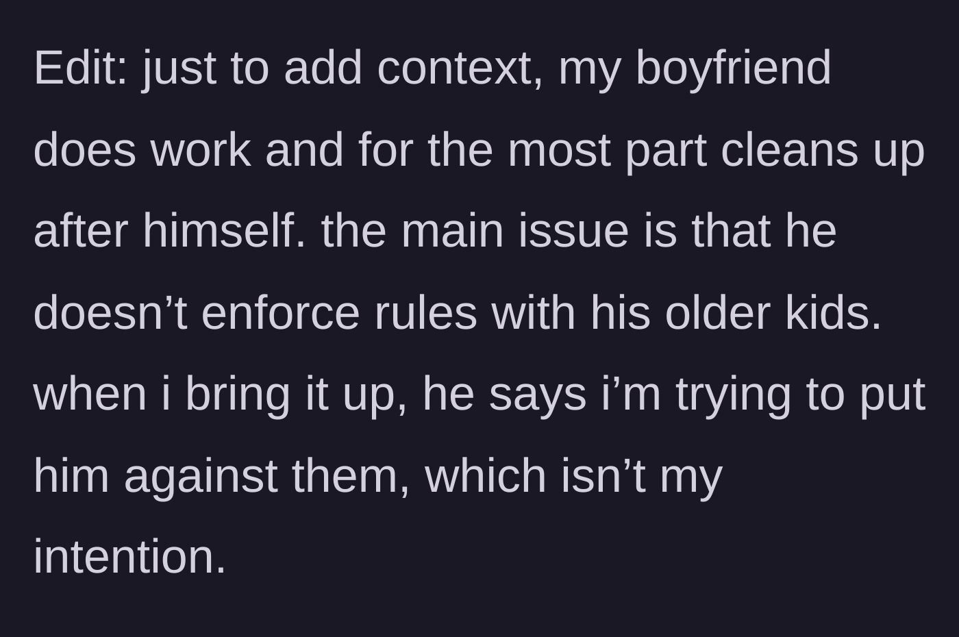Story part 9 - Clarifying the boyfriend cleans his own messes but entirely refuses to parent