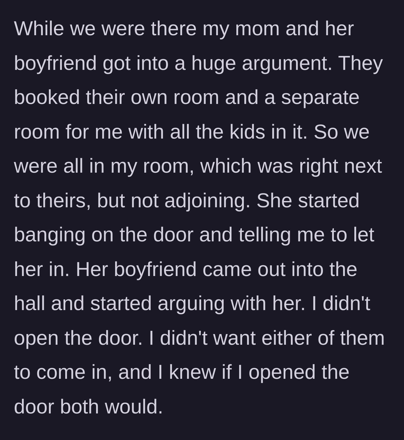 Story part 2 - The mother and her boyfriend have a loud hallway argument, banging on the main character's hotel room door where all the children are staying.