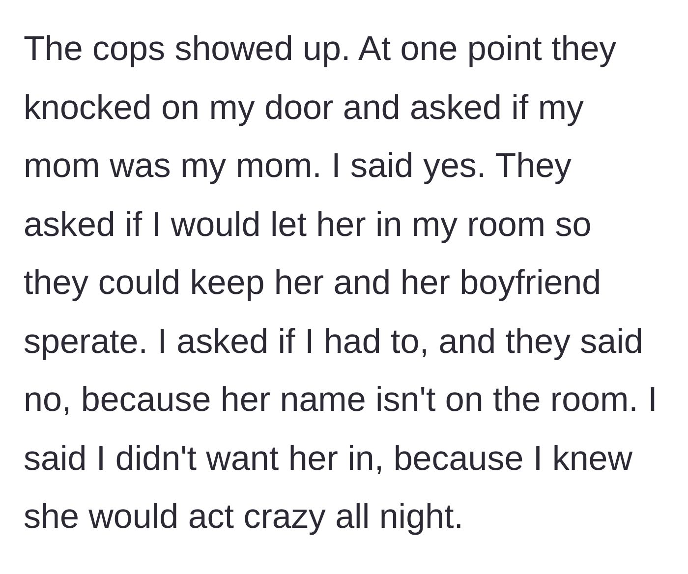 Story part 3 - Police arrive and ask if the main character will let the mother in; the main character declines upon learning they aren't legally required to.