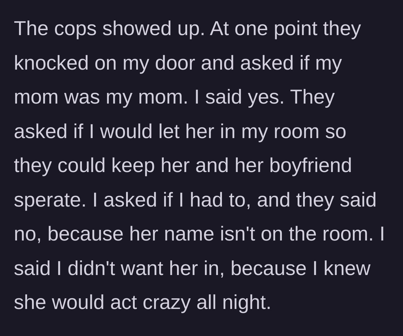 Story part 3 - Police arrive and ask if the main character will let the mother in; the main character declines upon learning they aren't legally required to.