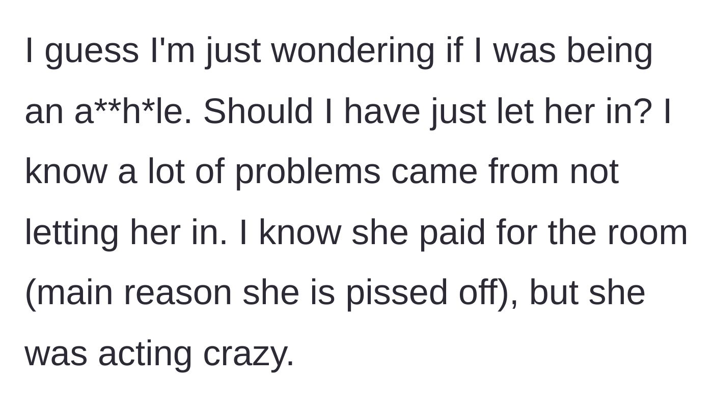 Story part 5 - The main character wonders if they were wrong to refuse entry, acknowledging the mother paid for the room but was acting erratically.