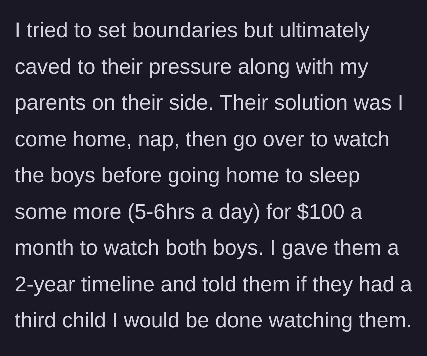 Story part 2 - Sister explaining her parents pressured her into a grueling split-sleep schedule, watching both kids for 100 dollars a month.