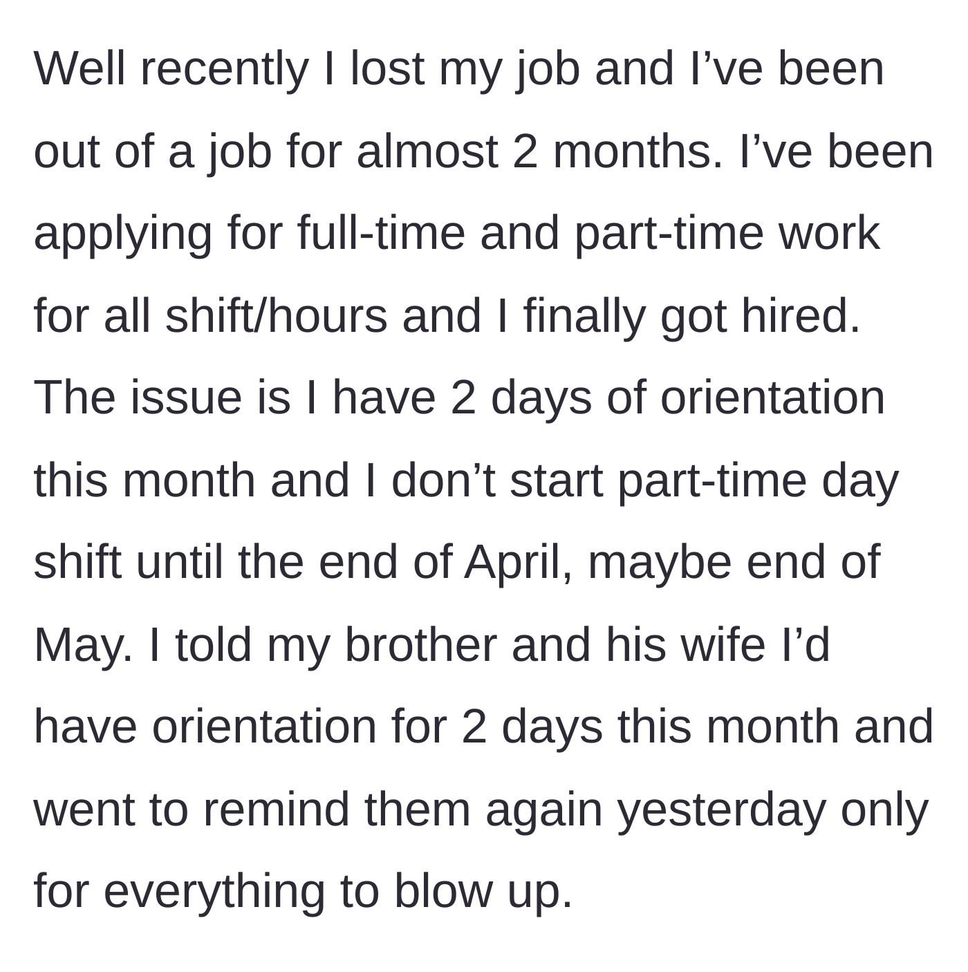 Story part 3 - Sister revealing she lost her job, finally secured new employment, and needs two days off for orientation.