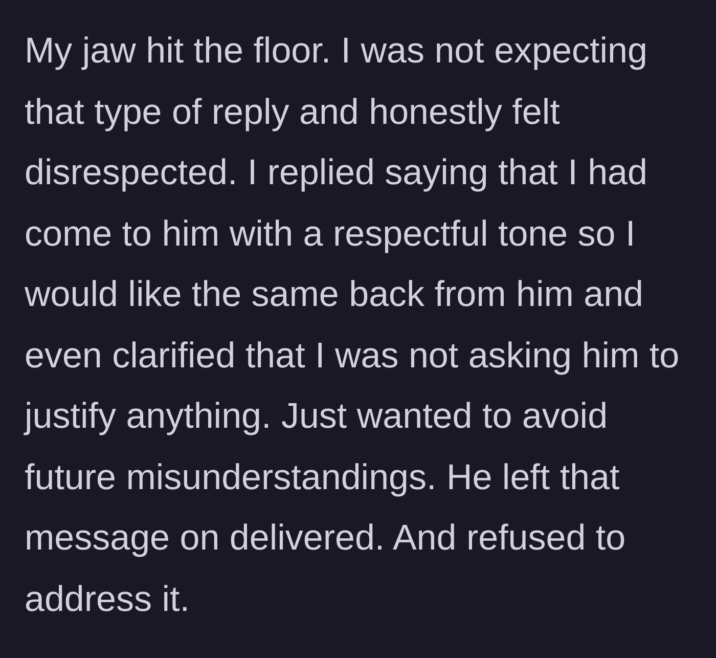 Story part 6 - Main character is shocked, asks for mutual respect, and gets left on read by the boyfriend.