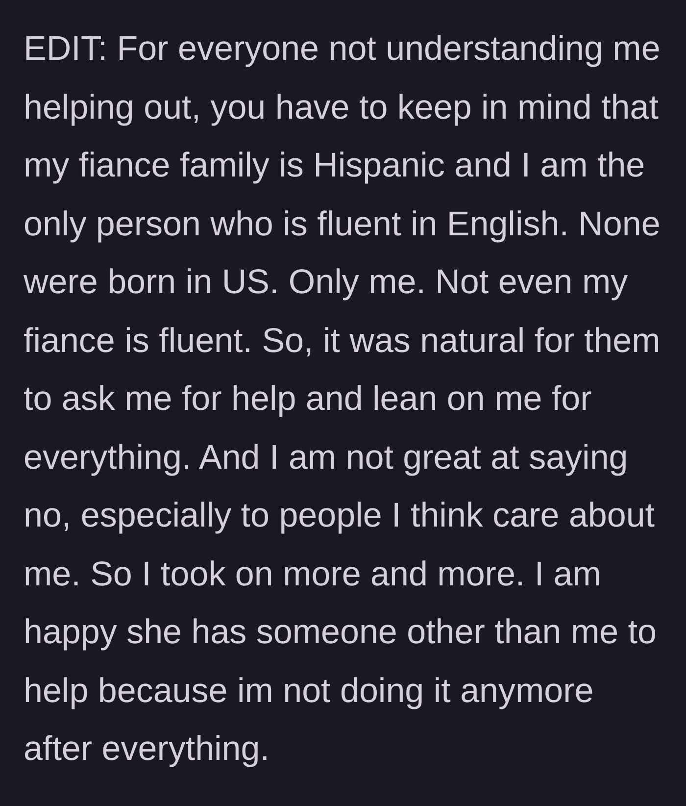 Story part 9 - First edit explaining that the fiancé's family is non-English speaking and heavily relied on the main character for translation and life administration.