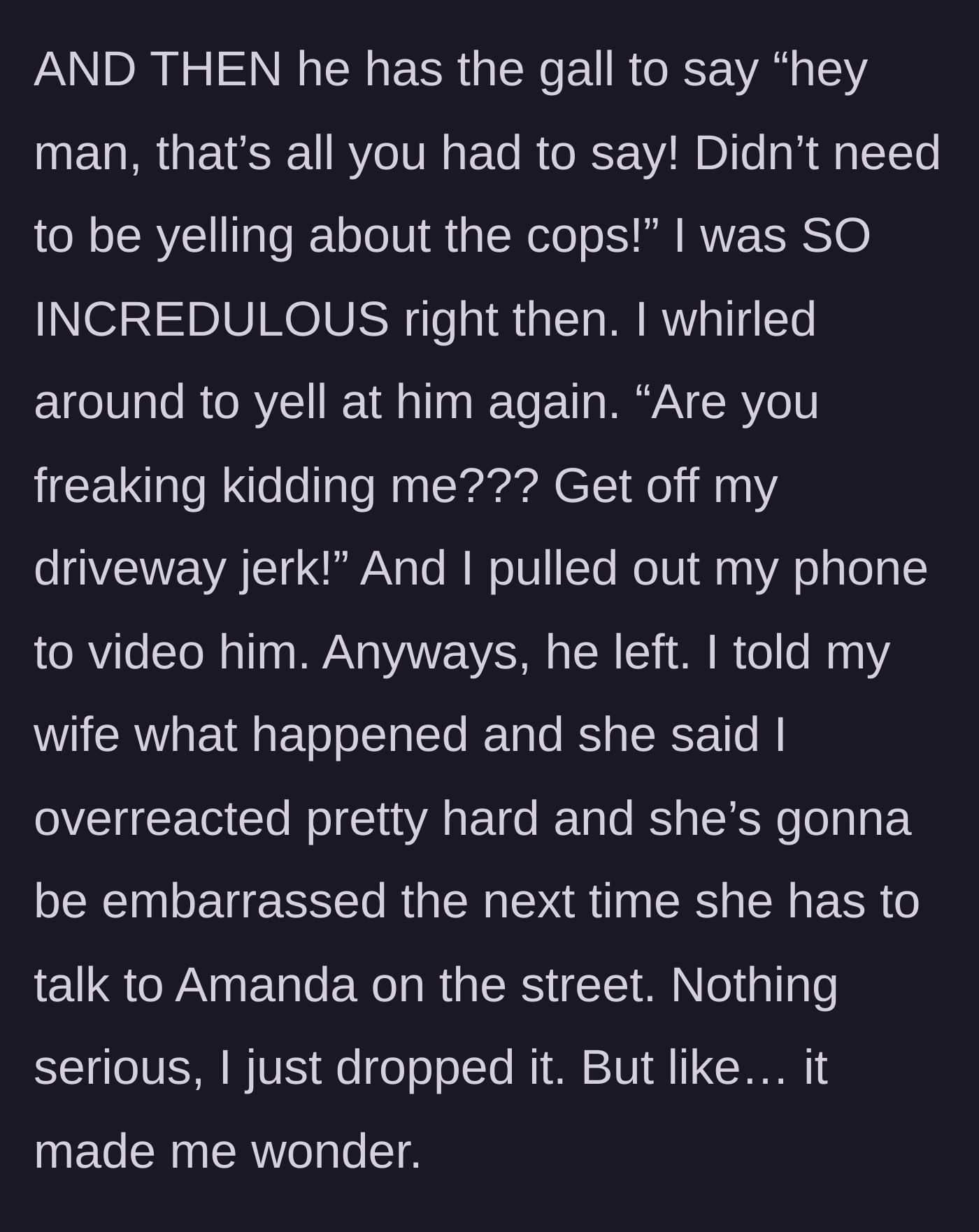 Story part 4 - The intruder scolding the homeowner for yelling, prompting the homeowner to record a video while his wife later criticizes the reaction.