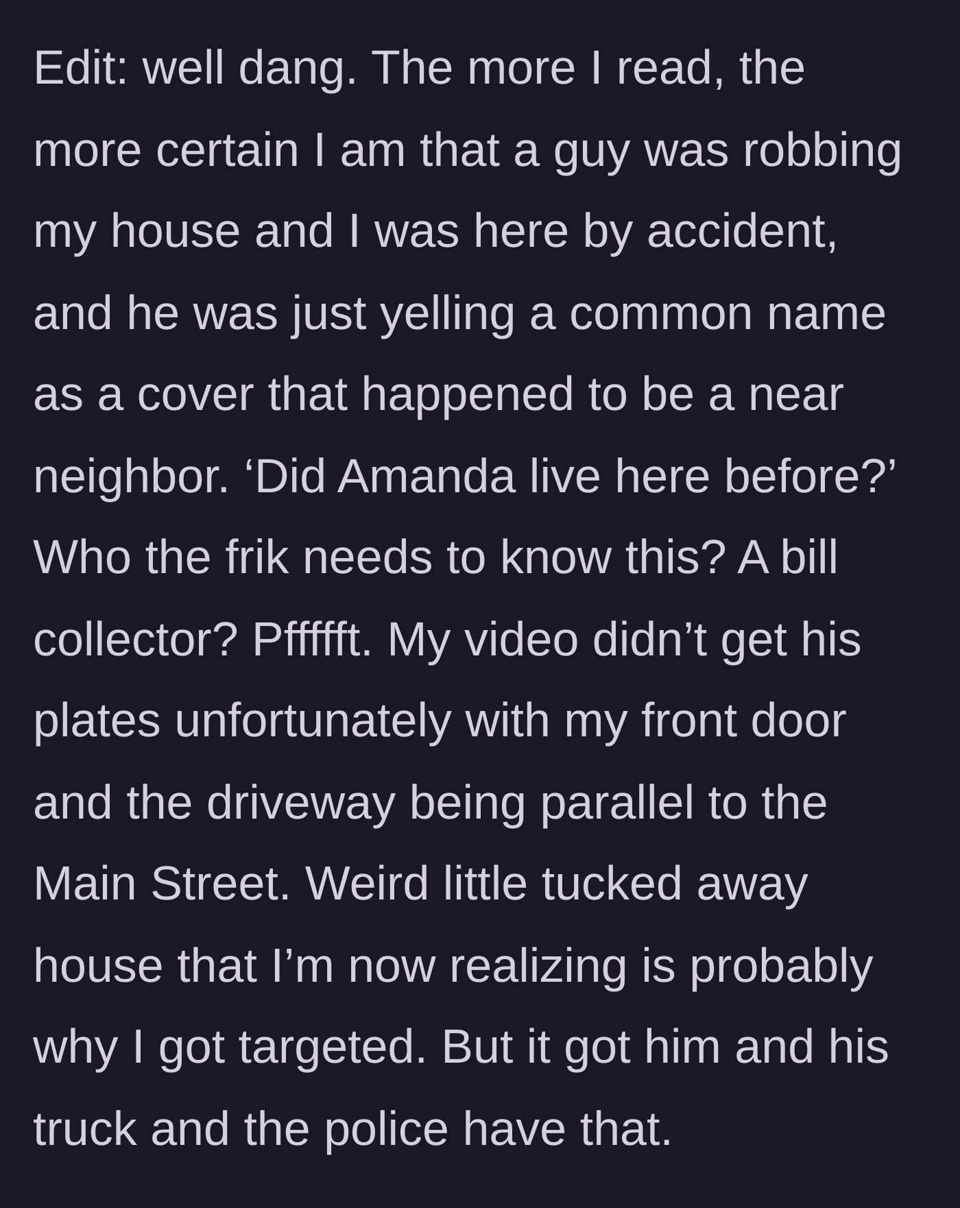 Story part 6 - The terrifying realization hitting the homeowner that the intruder was actually casing the house for a robbery using a common name as a cover.